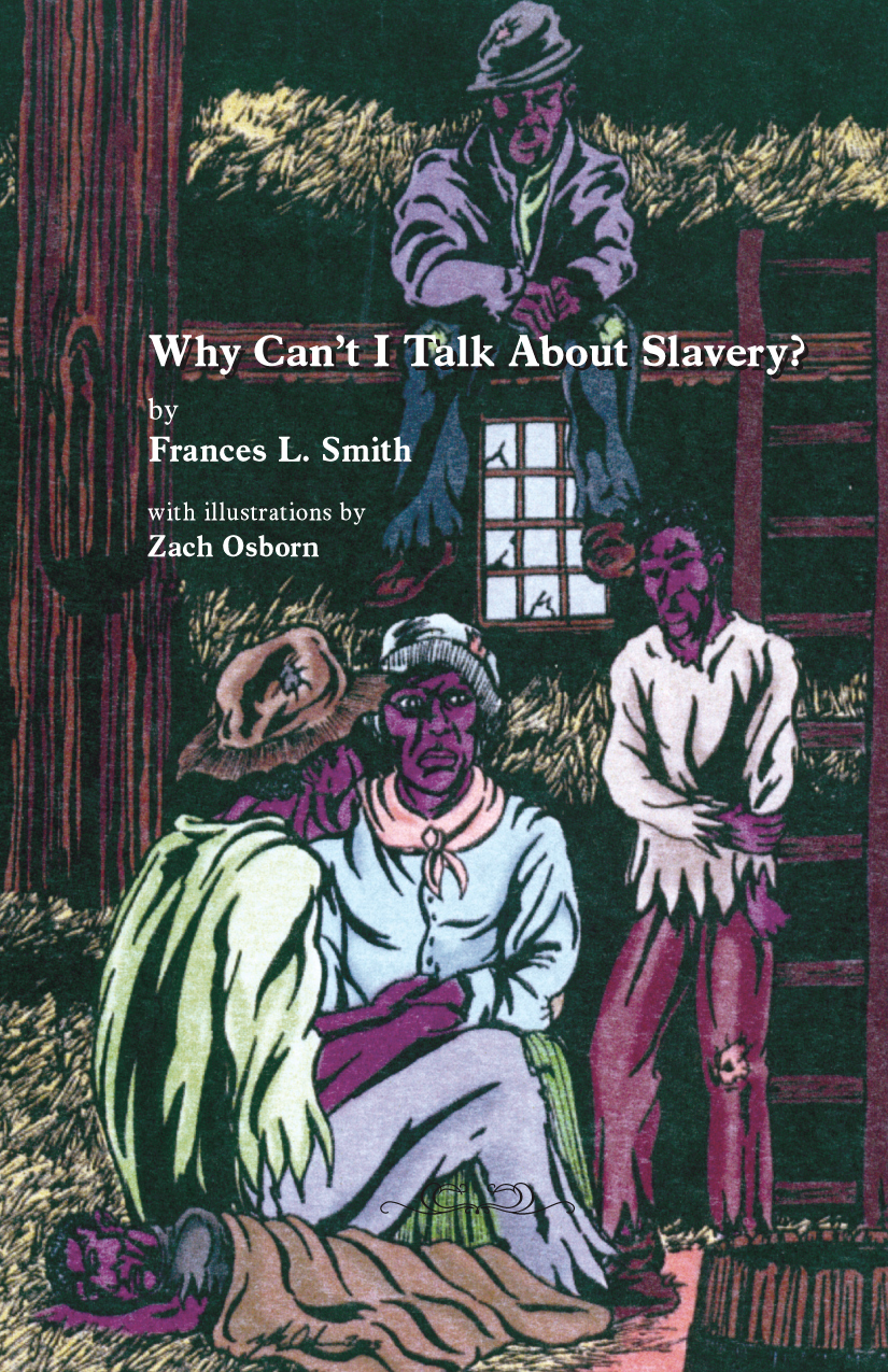Why Cant I Talk About Slavery - Frances L Smith